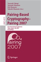Eiji Okamoto, Takeshi Okamoto, Tatsuaki Okamoto, Tsuyoshi Takagi - Pairing-Based Cryptography - Pairing 2007