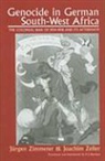 Jurgen/ Zeller Zimmerer, Joachim Zeller, Jurgen Zimmerer - Genocide in German in South-West Africa