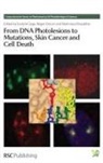 Nathalie Bastien, Evelyne (Institut Curie Centre De Recherche Sage, Evelyne Drouin Sage, Regen Drouin, Donat-P Hader, Giulio Jori... - From Dna Photolesions to Mutations, Skin Cancer and Cell Death