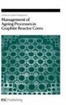 Gareth B (Oxford Brookes University Neighbour, Gareth B. Neighbour, Gareth B Neighbour, Gareth B. Neighbour - Management of Ageing in Graphite Reactor Cores