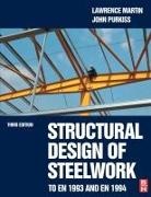 L. H. Martin, Lawrence Martin, Lawrence Purkiss Martin, J. A. Purkiss, John Purkiss, Purkiss John... - Structural Design of Steelwork to En 1993 and En 1994