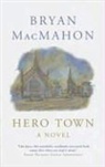 Bryan Macmahon - Hero Town