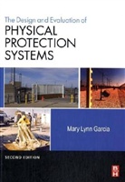 M L Garcia, Mary L. Garcia, Mary Lynn Garcia, Mary Lynn (Sandia National Laboratories Garcia, Garcia Mary Lynn - Design and Evaluation of Physical Protection Systems