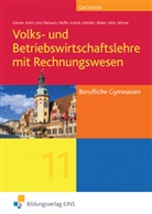 Kurt Gönner, Gerhard Kühn, Susanne Lind, Mar, Melanie Marquart, Günter Meffle... - Volks- und Betriebswirtschaftslehre mit Rechnungswesen für berufliche Gymnasien in Sachsen: Volks- und Betriebswirtschaftslehre mit Rechnungswesen für Berufliche Gymnasien in Sachsen