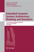 Mlade Berekovic, Mladen Berekovic, Timo D Hämäläinen, Timo D. Hämäläinen, Stamatis Vassiliadis - Embedded Computer Systems: Architectures, Modeling, and Simulation