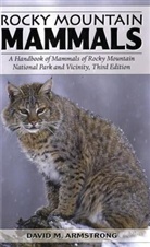 David M. Armstrong, David Michael Armstrong - Rocky Mountain Mammals