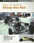 Dennis Parks, Dennis W. Parks - How to Build a Cheap Hot Rod
