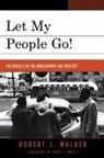 Robert J. Walker - Let My People Go!