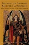 Dr Rudolf Steiner, Rudolf Steiner - Becoming the Archangel Michael's Companions