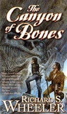 Richard S. Wheeler - The Canyon of Bones