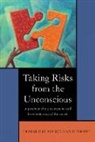 Hope, Donald M. Marcus, Donald M. Hope Marcus - Taking Risks From the Unconscious