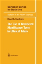 David S Salsburg, David S. Salsburg - The Use of Restricted Significance Tests in Clinical Trials