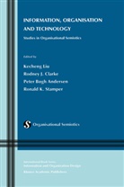 Peter Bogh Anderson, Rodney Clarke, International Workshop on Organisational, Peter Bøgh Andersen, Peter Bøgh Andersen et al, Rodney J. Clarke... - Information, Organisation and Technology