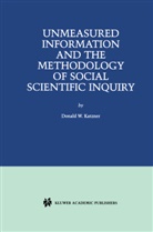 Donald W Katzner, Donald W. Katzner - Unmeasured Information and the Methodology of Social Scientific Inquiry