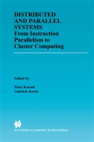 P&iquest;r Kacsuk, P&eacute;te Kacsuk, P&eacute;ter Kacsuk, Kotsis, Kotsis, Gabriele Kotsis - Distributed and Parallel Systems