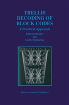 Bahra Honary, Bahram Honary, Garik Markarian - Trellis Decoding of Block Codes