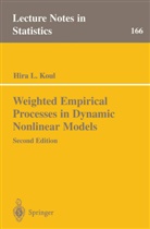 H. L. Koul, Hira L Koul, Hira L. Koul, Hira L. Koul - Weighted Empirical Processes in Dynamic Nonlinear Models