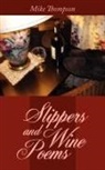 Mike Thompson - Slippers and Wine Poems