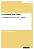 Gleisner, Hagen Gleisner, Hagen Gleisne, Hagen Gleisner, Rauc, Christian Rauch - Sponsoring-Awareness in der Formel 1