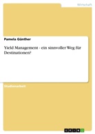 Pamela Günther - Yield Management  -  ein sinnvoller Weg für Destinationen?