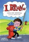 Caroline Adderson, Helen Flook - I, Bruno