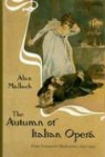 Alan Mallach - The Autumn of Italian Opera