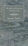 Jeremy Taylor - The Rule and Exercises of Holy Living