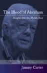 Carter, Jimmy Carter, President Jimmy (Miller Center of Public Affairs) Carter - The Blood of Abraham
