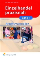 Fritz Birk, Arthur Geller, Gunnar Horn - Einzelhandel praxisnah - Bd.1: Arbeitsmaterialien