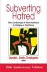 Daniel Smith-Christopher, Daniel L. Smith-Christopher, Daniel L. Smith-Christopher - Subverting Hatred
