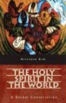 Kirsteen Kim - The Holy Spirit in the World