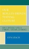Lyn Lesch - Our Results-Driven, Testing Culture
