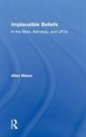 Allan Mazur, Mazur Allan - Implausible Beliefs