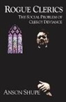Anson Shupe, Anson D. Shupe - Rogue Clerics