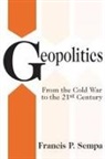 Francis P. Sempa, Francis Sempa, Francis P. Sempa - Geopolitics