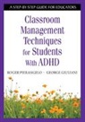 George Giuliani, George A. Giuliani, Giuliani George A., Roger Pierangelo, Roger Giuliani Pierangelo, Pierangelo Roger - Classroom Management Techniques for Students With Adhd