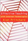 Alan Pritchard, Pritchard Alan - Effective Teaching With Internet Technologies