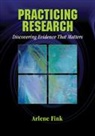 Arlene Fink, Arlene G. Fink - Practicing Research