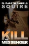 Elizabeth Daniels Squire - Kill the Messenger