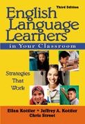Ellen Kottler, Ellen I. Kottler, Ellen I. Kottler Kottler, Ellen Kottler Kottler, Jeffrey A. Kottler, … - English Language Learners in Your Classroom Strategies That Work