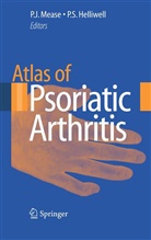 Philip S Helliwell, Philip S. Helliwell, Phili J Mease, Philip J Mease, Philip J Mease, Philip J. Mease... - Atlas of Psoriatic Arthritis