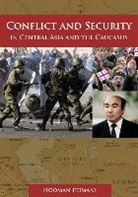 Hooman Peimani, Peimani Hooman - Conflict and Security in Central Asia and the Caucasus