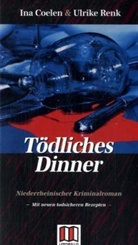 Coele, Ina Coelen, Renk, Ulrike Renk - Tödliches Dinner