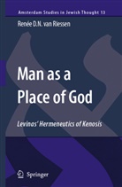 Renée D N van Riessen, Renée D. N. van Riessen, Renée D.N. van Riessen - Man as a Place of God