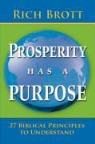 Rich Brott - Prosperity Has a Purpose: 27 Biblical Principles to Understand