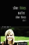 Anna D. Jaquith - Some Things Matter, Some Things Don't: 30 Chats about Life