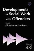 Gill Raynor Mcivor, Gill McIvor, Peter Raynor, Professor Peter Raynor, Professor Peter Mcivor Raynor, … - Developments in Social Work with Offenders