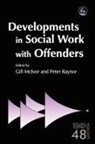 Gill McIvor, Gill Raynor Mcivor, Peter Raynor, Professor Peter Raynor, Professor Peter Mcivor Raynor, Gill McIvor... - Developments in Social Work with Offenders