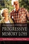 Sandy Burgener, Sandy Twigg Burgener, Prudence Twigg - A Personal Guide to Living with Progressive Memory Loss