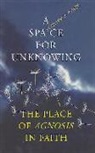 Stephen White, Stephen R. White, Stephen Ross White - Space for Unknowing